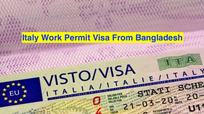 Italy Work Permit Visa From Bangladesh 2024 - Italy Agriculture Job Visa for Bangladesh Apply Online